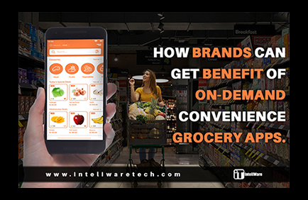 Brands Can Get Benifits/Advatages Of On-Demand Convience grocery Apps